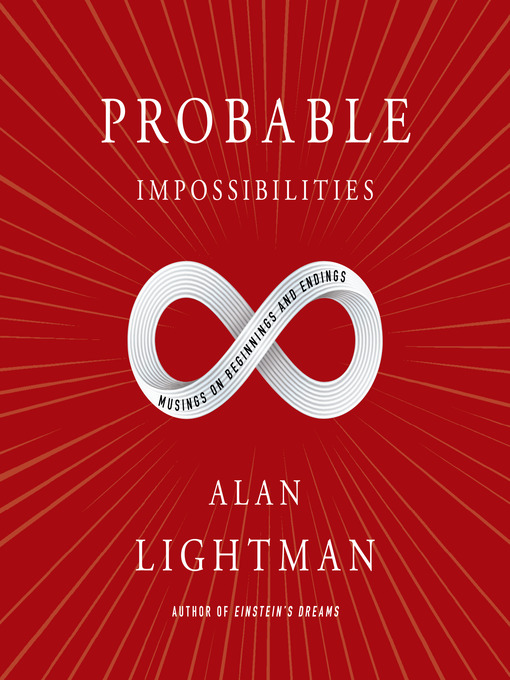 Title details for Probable Impossibilities by Alan Lightman - Available